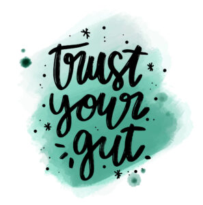 Trust your gut and get inspired
